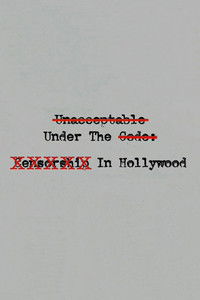 Unacceptable Under The Code: Censorship In Hollywood