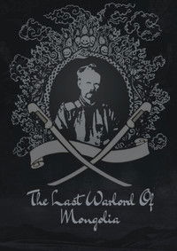 The Last Warlord of Mongolia