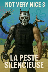 Not Very Nice 3: La peste silencieuse