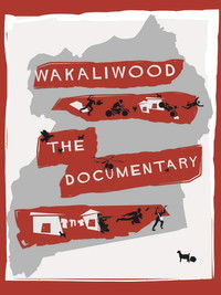 Wakaliwood: The Documentary