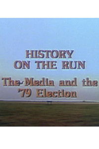 History on the Run: The Media and the '79 Election