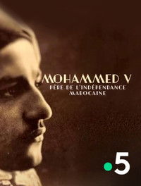 Mohammed V, père de l'indépendance marocaine