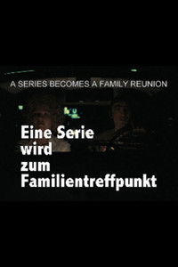 Acht Stunden sind kein Tag – Eine Serie wird zum Familientreffpunkt