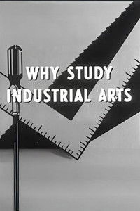 Why Study Industrial Arts