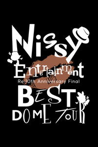 Nissy Entertainment “Re:10th Anniversary Final” BEST DOME TOUR “The Movie”