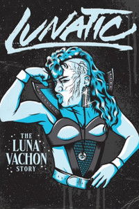 Lunatic: The Luna Vachon Story