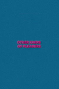 Other Kinds of Pleasure