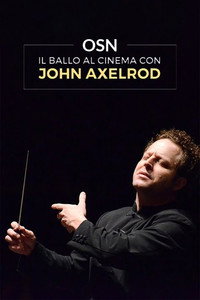 OSN: Il ballo al Cinema con John Axelrod