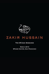 Zakir Hussain: The SFJazz Sessions