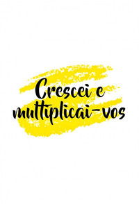 Crescei e Multiplicai-vos