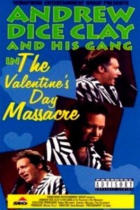 Andrew Dice Clay and His Gang Live! The Valentine's Day Massacre