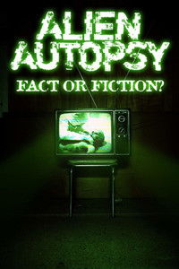 Alien Autopsy: (Fact or Fiction?)