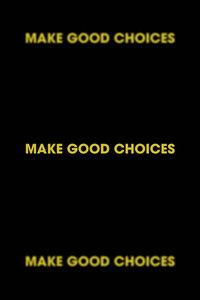 Make Good Choices