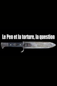 Le Pen et la torture, la question