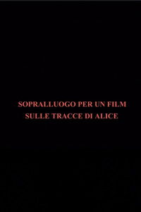 Sopralluogo per un film sulle tracce di Alice