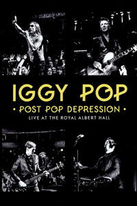 Iggy Pop - Post Pop Depression: Live at the Royal Albert Hall