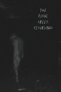 The Forge Creek Recordings