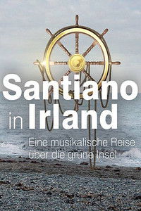 Santiano in Irland – eine musikalische Reise über die grüne Insel