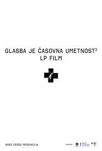 Glasba je časovna umetnost 3: LP film Laibach