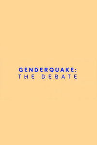 Genderquake: The Debate