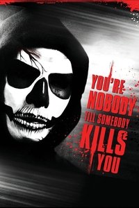 You're Nobody 'til Somebody Kills You