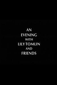 An Evening with Lily Tomlin and Friends