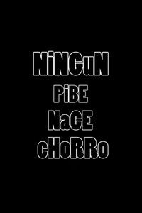 Ningún pibe nace chorro