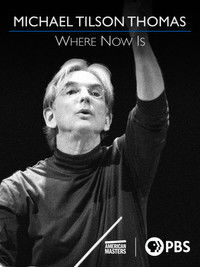 Michael Tilson Thomas: Where Now Is
