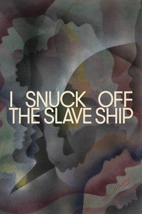 I Snuck Off the Slave Ship