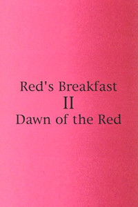 Red's Breakfast 2: Dawn Of The Red