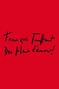 François Truffaut: Des films d'amour !
