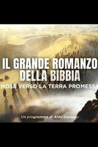 Il Grande Romanzo della Bibbia - Mosè verso la Terra Promessa