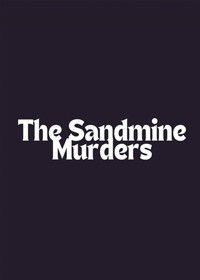 The Sandmine Murders