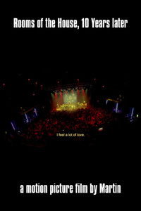 “Rooms of the House, 10 Years later - a motion picture film by Martin"