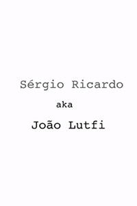 Sérgio Ricardo AKA João Lutfi