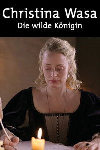 Kristina von Schweden - Die wilde Königin
