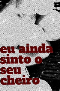 Eu Ainda Sinto o Seu Cheiro