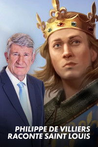 Philippe de Villiers raconte Saint Louis