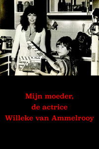 Mijn moeder, de actrice Willeke van Ammelrooy