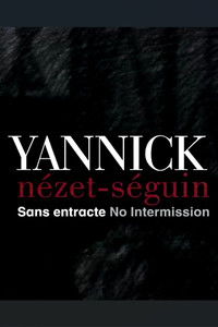 Yannick Nézet Séguin: Sans entracte