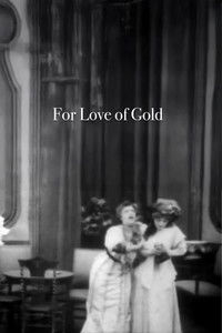 For Love of Gold
