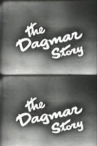 The Dagmar Story