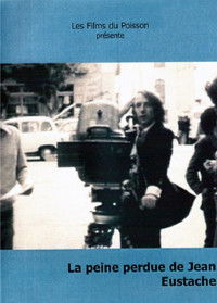La Peine perdue de Jean Eustache