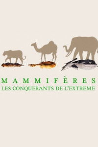 Mammifères, les conquérants de l'extrême