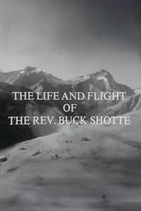The Life and Flight of the Reverend Buck Shotte