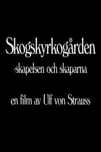 Skogskyrkogården - Skapelsen och skaparna