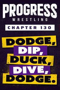PROGRESS Chapter 130: Dodge, Dip, Duck, Dive, Dodge