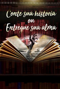 Conte Sua História ou Entregue Sua Alma