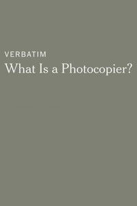 Verbatim: What Is a Photocopier?