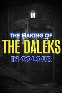 The Making of The Daleks in Colour